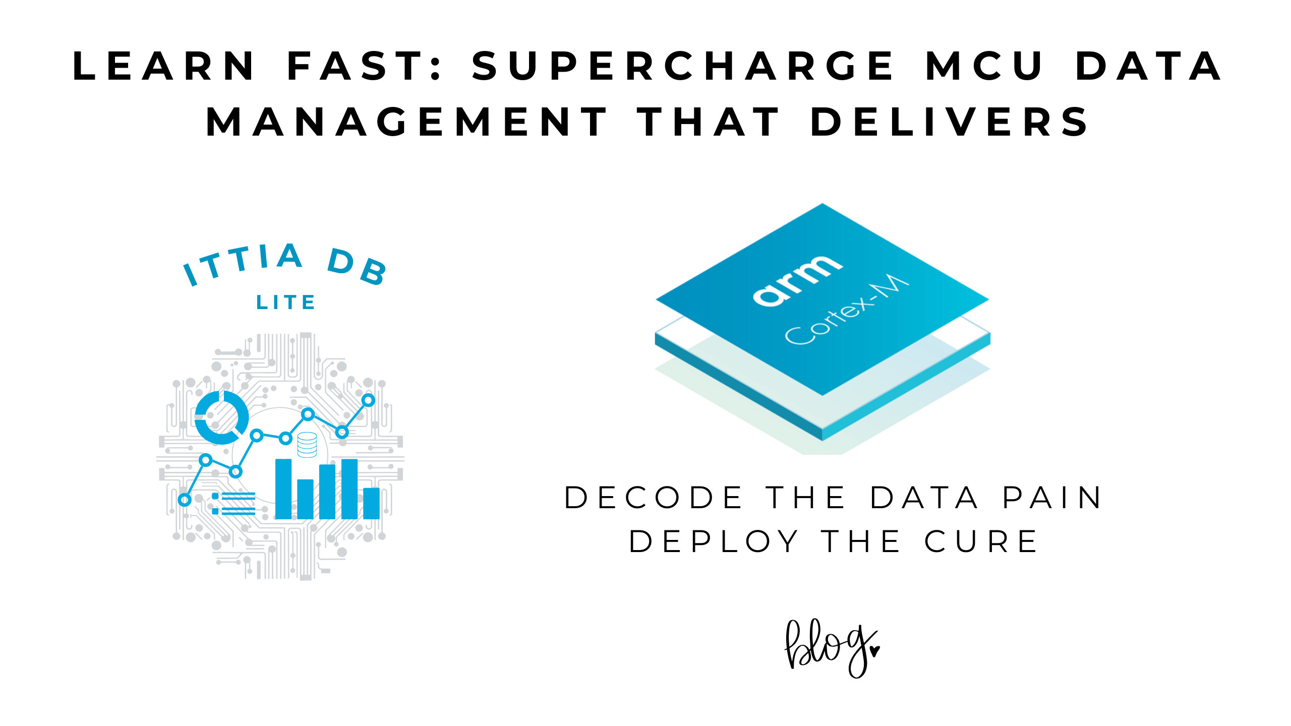 Learn fast: Supercharge MCU data management that delivers